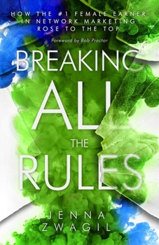 Paperback Breaking All the Rules: How the #1 Female Earner in Network Marketing Rose to The Top Book