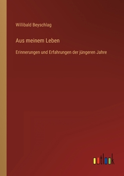 Paperback Aus meinem Leben: Erinnerungen und Erfahrungen der jüngeren Jahre [German] Book