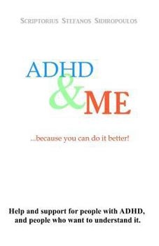 Paperback ADHD and ME: ...because you can do it better! Book