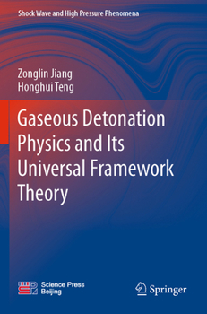Paperback Gaseous Detonation Physics and Its Universal Framework Theory Book
