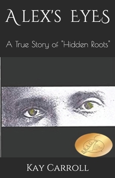 Paperback Alex's Eyes: "Hidden Roots" Book