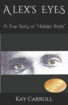 Alex's Eyes: "Hidden Roots" - Book #3 of the Milcreek Pond