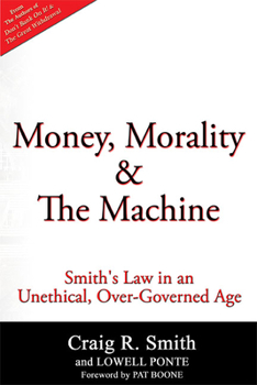 Paperback Money, Morality & the Machine: Smith's Law in an Unethical, Over-Governed Age Book