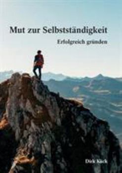 Paperback Mut zur Selbstst?ndigkeit: Erfolgreich gr?nden [German] Book
