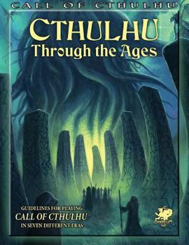 Paperback Cthulhu Through the Ages (Call of Cthulhu Roleplaying) Book