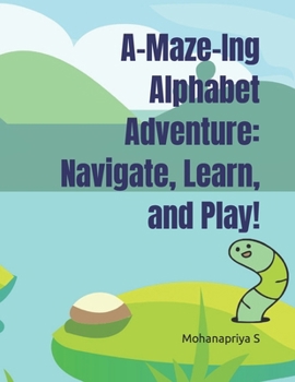 A-Maze-Ing Alphabet Adventure: Navigate, Learn, and Play!