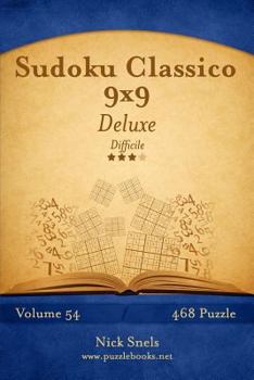 Paperback Sudoku Classico 9x9 Deluxe - Difficile - Volume 54 - 468 Puzzle [Italian] Book