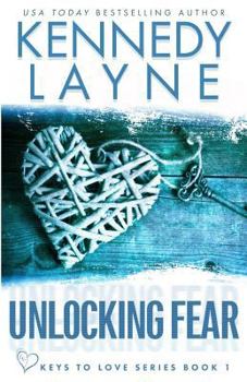 Paperback Unlocking Fear (Keys to Love Series, Book One) Book