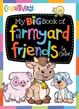 Paperback My Big Book of Farmyard Friends to Color Book