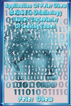 Paperback Application of Peter Chew Method In Criminology ( Bullet Trajectories Of Leaning Tower ) Book