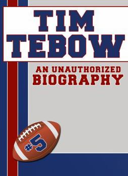 Paperback Tim Tebow: An Unauthorized Biography Book