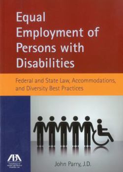 Paperback Equal Employment of Persons with Disabilities: Federal and State Law, Accommodations, and Diversity Best Practices Book