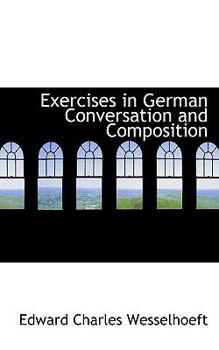 Exercises in German Conversation and Composition