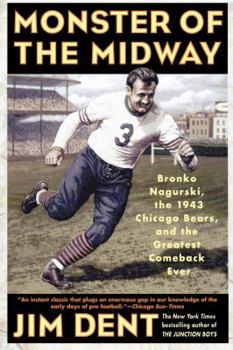 Paperback Monster of the Midway: Bronko Nagurski, the 1943 Chicago Bears, and the Greatest Comeback Ever Book