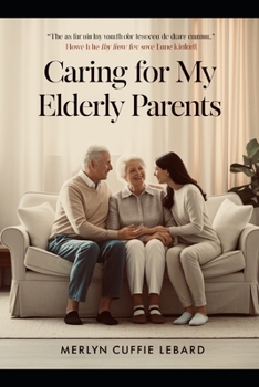 Paperback CARING FOR MY ELDERLY PARENTS: SHOWING PATIENCE Book