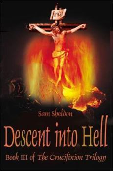Descent Into Hell (Crucifixion Trilogy)