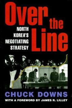 Paperback Over the Line: North Korea's Negotiating Strategy Book