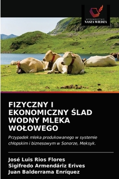 Paperback Fizyczny I Ekonomiczny &#346;lad Wodny Mleka Wolowego [Polish] Book