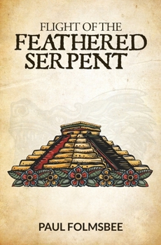 Paperback The Flight of the Feathered Serpent Book