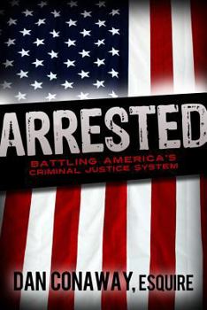 Paperback Arrested: Battling America's Criminal Justice System Book