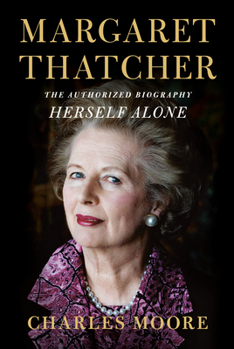 Hardcover Margaret Thatcher: Herself Alone: The Authorized Biography Book