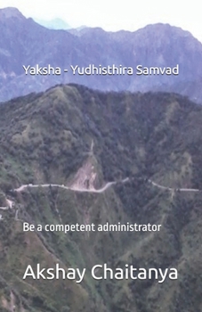 Paperback Yaksha - Yudhisthira Samvad: Be a competent administrator Book