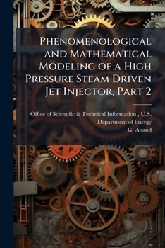 Paperback Phenomenological and Mathematical Modeling of a High Pressure Steam Driven Jet Injector, Part 2 Book