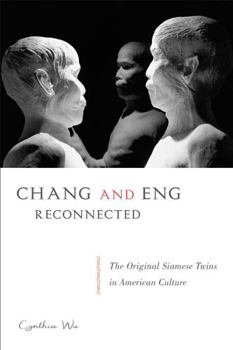 Paperback Chang and Eng Reconnected: The Original Siamese Twins in American Culture Book