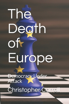 Paperback The Death of Europe: Democracy Under Attack Book