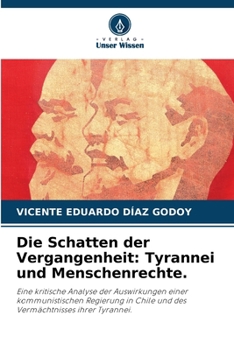 Die Schatten der Vergangenheit: Tyrannei und Menschenrechte. (German Edition)