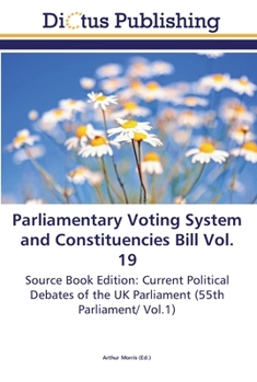 Paperback Parliamentary Voting System and Constituencies Bill Vol. 19 Book