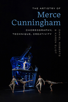 The Artistry of Merce Cunningham: Choreography, Technique, Creativity