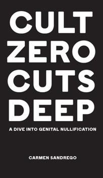 Hardcover Cult Zero Cuts Deep (Hardcover Edition): A Dive Into Genital Nullification Book