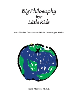 Paperback Big Philosophy for Little Kids: An Affective Curriculum While Learning to Write Book