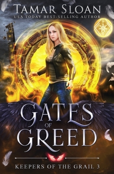 Gates of Greed: A New Adult Paranormal Romance - Book #3 of the Keepers of the Grail