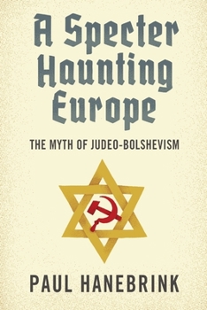 Hardcover A Specter Haunting Europe: The Myth of Judeo-Bolshevism Book