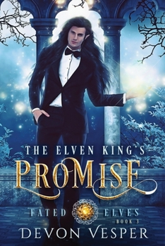 The Elven King’s Promise - Book #3 of the Fated Elves