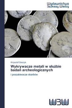 Paperback Wykrywacze metali w slużbie badań archeologicznych [Polish] Book