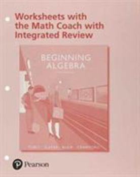 Worksheets with Integrated Review with the Math Coach for Beginning Algebra