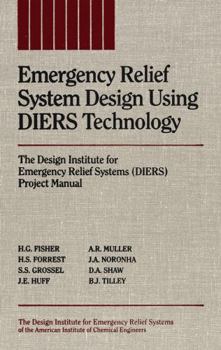 Hardcover Emergency Relief System Design Using Diers Technology: The Design Institute for Emergency Relief Systems (Diers) Project Manual Book