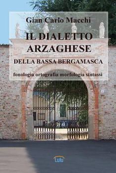 Paperback Il dialetto arzaghese [Italian] Book