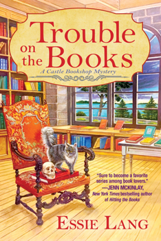Trouble on the Books: A Castle Bookshop Mystery - Book #1 of the Castle Bookshop Mystery
