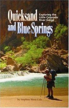 Paperback Quicksand and Blue Springs: Exploring the Little Colorado River Gorge Book