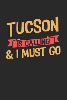 Tucson is calling & I must go: 6x9 | notebook | dot grid | city of birth