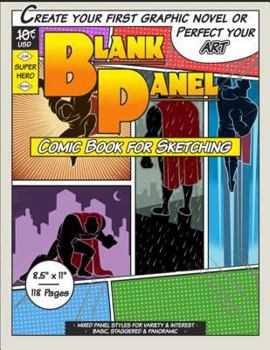 Blank Panel Comic Book for Sketching: Mixed Basic, Staggered & Panoramic, 8.5x11, 118 Pages