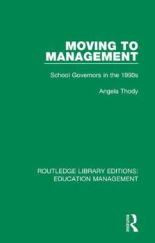 Hardcover Moving to Management: School Governors in the 1990s Book