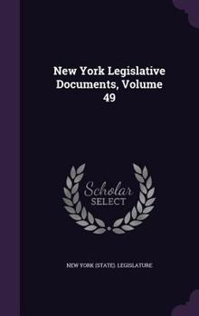 Hardcover New York Legislative Documents, Volume 49 Book