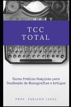 Paperback TCC Total: Curso prático completo para confecção de monografias e artigos [Portuguese] Book