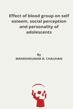 Paperback Effect of blood group on self esteem, social perception and personality of adolescents Book