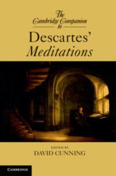 The Cambridge Companion to Descartes' Meditations - Book  of the Cambridge Companions to Philosophy